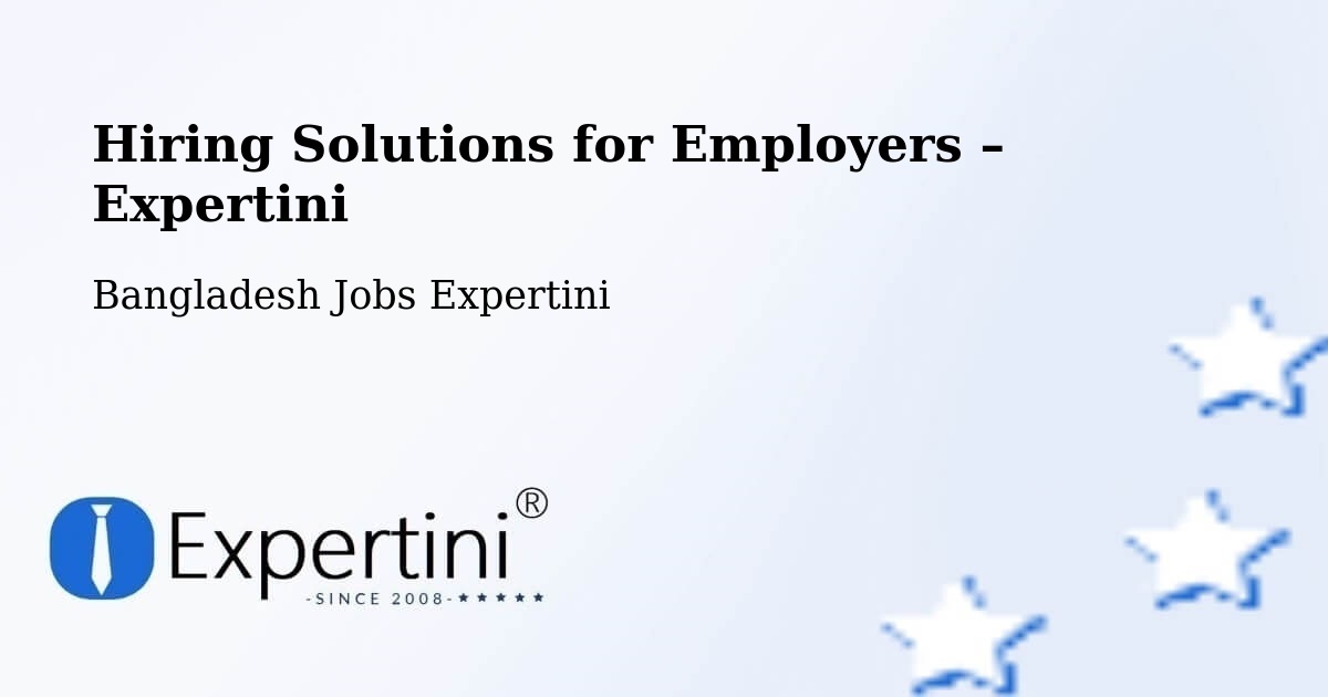 Hiring Solutions for Employers in Pabna - Pabna, Bangladesh Jobs Expertini
