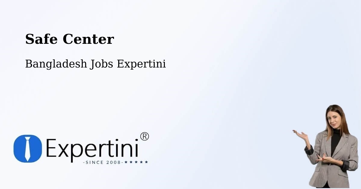 Safety Center – Pabna - Bangladesh Jobs Expertini